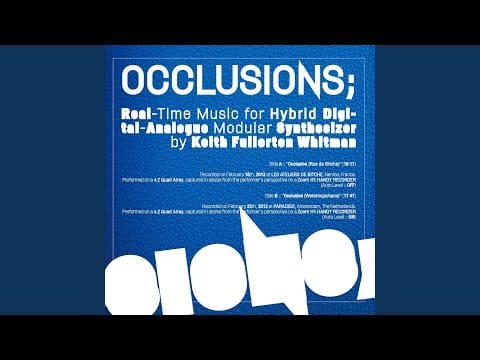 Keith Fullerton Whitman — Occlusion (Weteringschans)