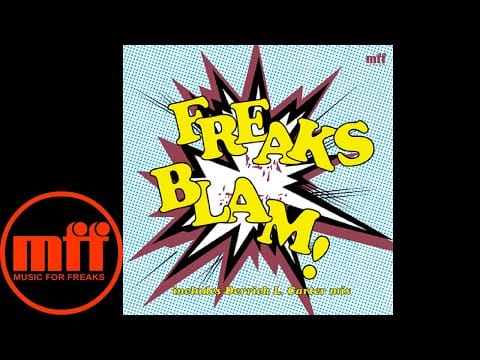 Freaks — Freaks - Blam! (The New Jam) (Extended 12" Disco Version)