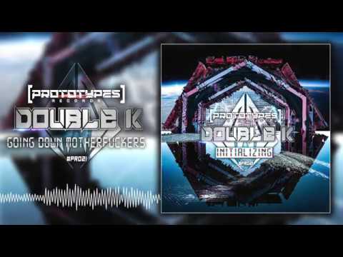 Double K (14) — Double K - Going Down Motherfuckers [PR021]