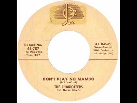 Sid Bass And His Orchestra — THE CHARIOTEERS - "DON'T PLAY NO MAMBO" [Josie 787] 1955