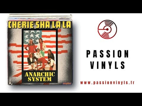 Anarchic System — Anarchic System - Cherie Sha La La - 1973 - 45 TOURS PASSION VINYLS