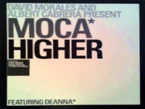 Albert Cabrera — David Morales And Albert Cabrera present Moca feat. Deanna ‎-- Higher (KOT mix)