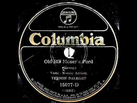 Vernon Dalhart — Old Bill Moser's Ford ~ Vernon Dalhart with Novelty Accomp. (1926)
