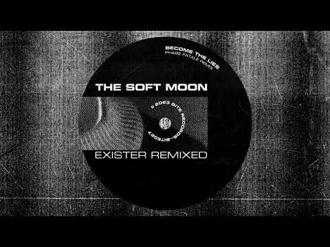 The Soft Moon — The Soft Moon - Become The Lies (Phase Fatale remix)