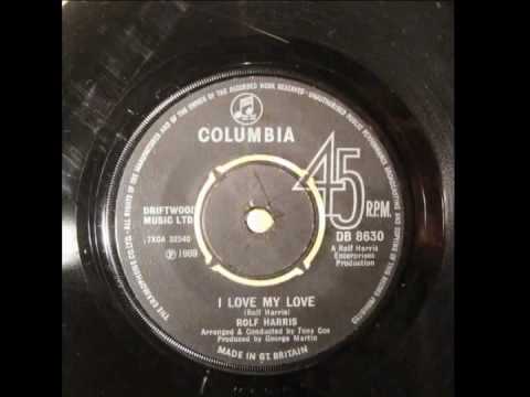 Rolf Harris — 45rpm - Rolf Harris - I Love My Love  - George Martin Producing 1969