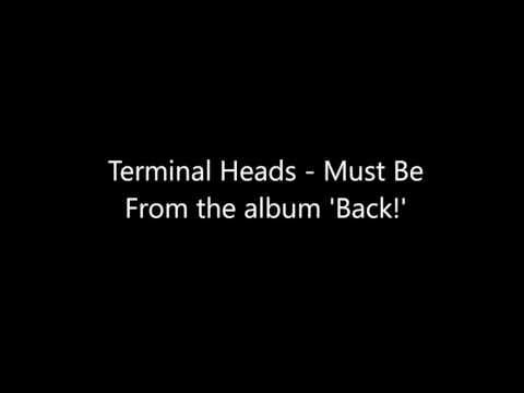 Terminal Heads — Terminal Heads - Must Be