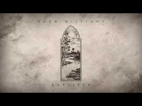 Zach Williams (3) — Zach Williams - Baptized (Official Audio)