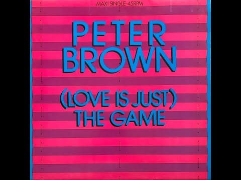 Peter Brown (2) — Peter Brown - (Love Is Just) The Game (Instrumental) (1984 Vinyl)