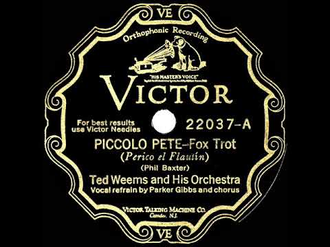 Ted Weems And His Orchestra — 1929 HITS ARCHIVE: Piccolo Pete - Ted Weems (Parker Gibbs & chorus, vocal)