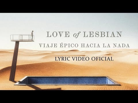 Love of Lesbian — Love of Lesbian - Viaje épico hacia la nada (Lyric Video Oficial)