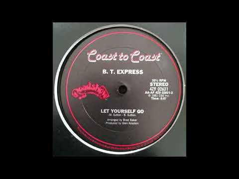 B.T. Express — B T EXPRESS - Let yourself go (12 version)