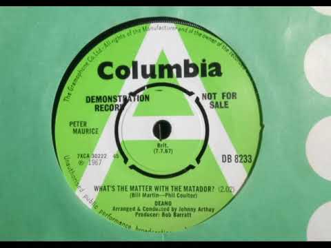 Deano (11) — Pop Dancer - DEANO - What's The Matter With The Matador - COLUMBIA DB 8233 UK 1967 Her Final 45