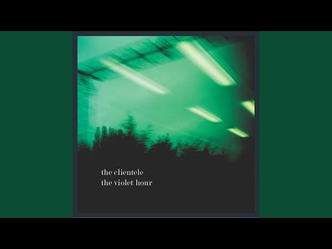 The Clientele — Lamplight