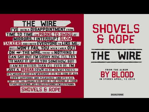 Shovels And Rope — Shovels & Rope - 'The Wire' (Audio)