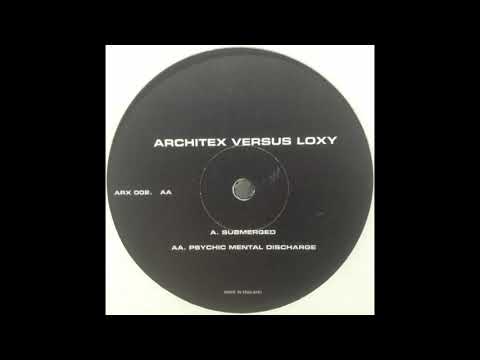 Loxy — Architex Versus Loxy - Psychic Mental Discharge