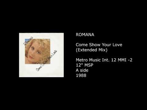 Romana (3) — ROMANA - Come Show Your Love (Extended Mix) - 1988