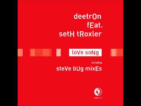 Deetron — Deetron feat. Seth Troxler - Love Song (Steve Bug Traffic Signs Remix)