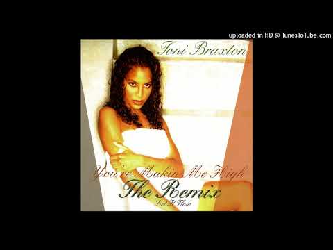Toni Braxton — Toni Braxton - You're Makin' Me High (Remix) [feat. Foxy Brown]