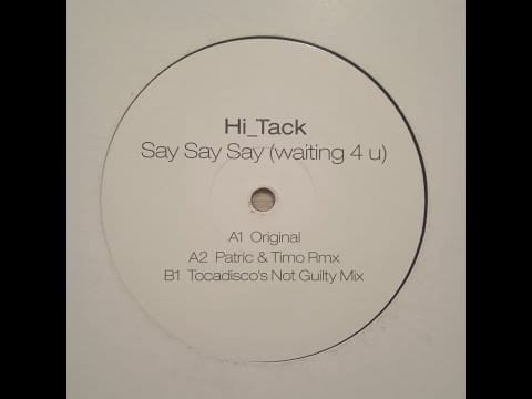 Hi_Tack — Hi_Tack – Say Say Say (Waiting 4 U) (Tocadisco's Not Guilty Mix)
