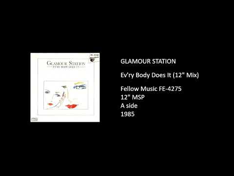 Glamour Station — GLAMOUR STATION - Ev'ry Body Does It (12'' Mix) - 1985