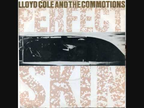 Lloyd Cole & The Commotions — LLOYD COLE & THE COMMOTIONS - 'Perfect Skin' - 7" 1984