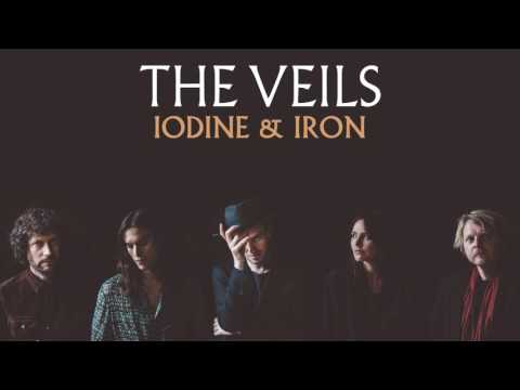 The Veils — The Veils - Iodine & Iron (Audio)