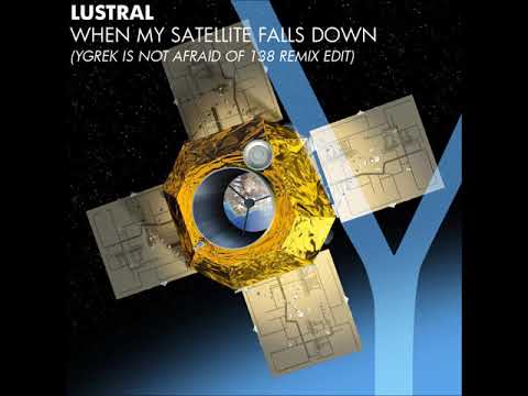Lustral — Lustral - When My Satellite Falls Down (Ygrek Is Not Afraid Of 138 Remix Edit)