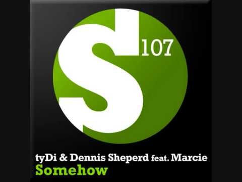 Marcie — 'SOMEHOW' tyDi & Dennis Sheperd ft Marcie