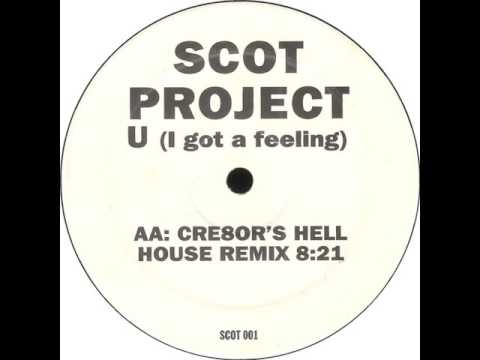 DJ Scot Project — Scot Project - U (I Got A Feeling) (Cre8or's Hell House Remix)