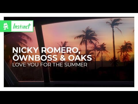 Nicky Romero — Nicky Romero, Öwnboss & Oaks - Love You for the Summer [Monstercat Lyric Video]