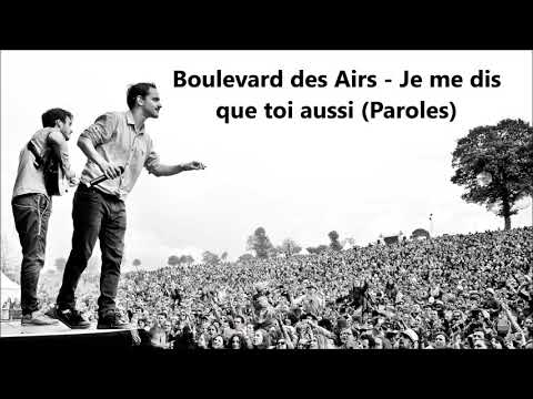Boulevard Des Airs — Boulevard des Airs - Je me dis que toi aussi (Paroles)