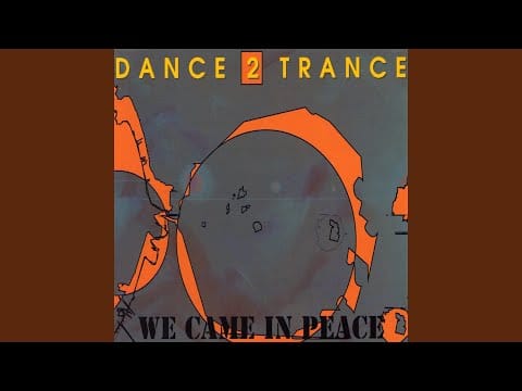 Dance 2 Trance — We Came In Peace (´93 Mix)