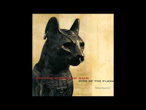 Sister Machine Gun — Sister Machine Gun - Sins of the Flesh  (1992)