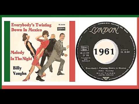Billy Vaughn And His Orchestra — Billy Vaughn - Everybody's Twisting Down In Mexico