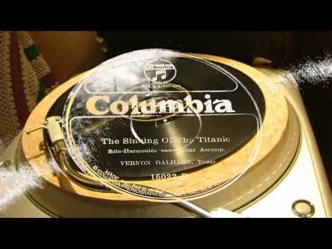 Vernon Dalhart — The Sinking Of The Titanic - Vernon Dalhart (Columbia)