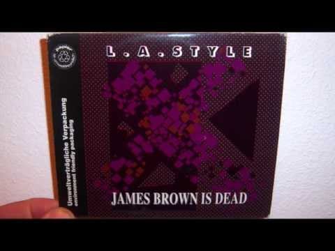 L.A. Style — L.A. Style - James Brown is dead (1991 XTC mix)