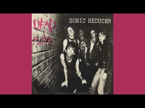 The Dead Boys — Dead Boys - Sonic Reducer [US 7”] 1977