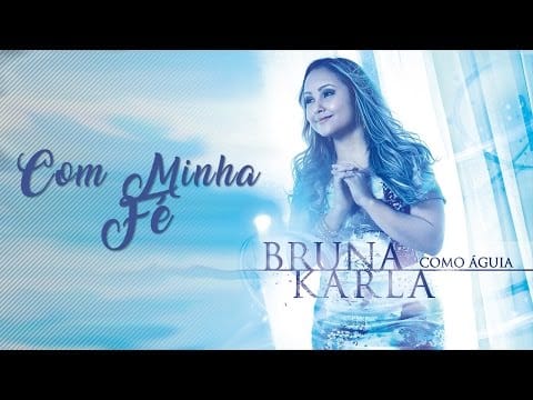 Bruna Karla — Com Minha Fé | CD Como águia | Bruna Karla