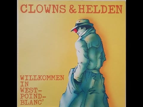 Clowns & Helden — Clowns & Helden - 1988 - Willkommen in West-Poind-Blanc'