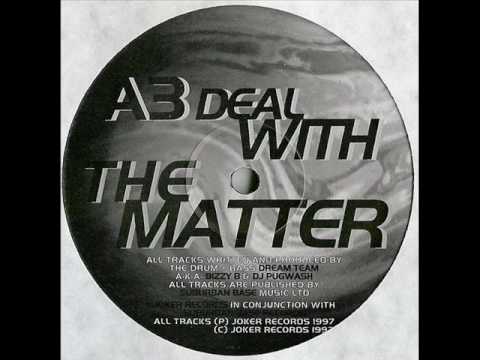 The Dream Team — The Drum + Bass Dream Team - Deal With the Matter