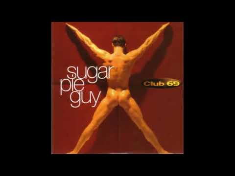 Club 69 — Club 69 Sugar Pie Guy  (Hysteria Club Mix)  1994