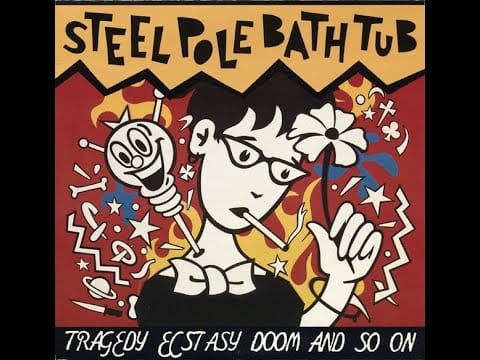 Steel Pole Bath Tub — Steel Pole Bath Tub - Tragedy Ecstasy Doom and So On...
