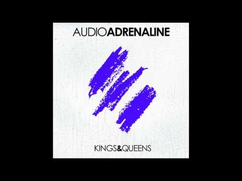 Audio Adrenaline — Kings & Queens - Audio Adrenaline