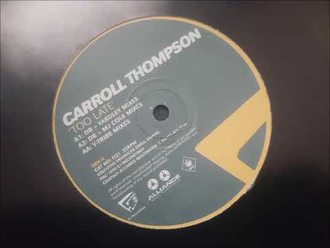 Carroll Thompson — Carroll Thompson - Too Late (DB + Yardley Mix)