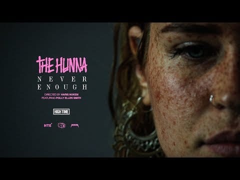 The Hunna — The Hunna - Never Enough [Official Video]