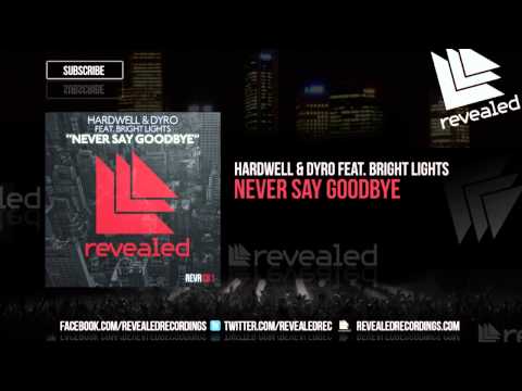 Hardwell — Hardwell & Dyro feat. Bright Lights - Never Say Goodbye [OUT NOW!]