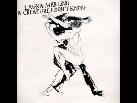 Laura Marling — Laura Marling - My Friends (A Creature I Don't Know)