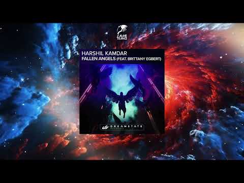 Brittany Egbert — Harshil Kamdar Feat. Brittany Egbert - Fallen Angels (Extended Mix) [DREAMSTATE RECORDS]