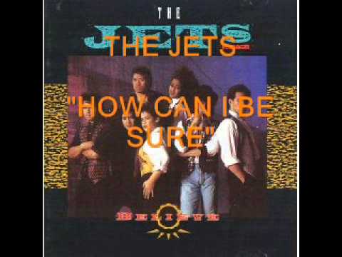 The Jets — THE JETS -HOW CAN I BE SURE