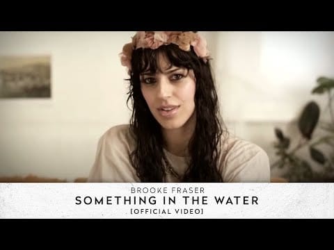 Brooke Fraser — Brooke Fraser - Something In The Water [Official Video HD]